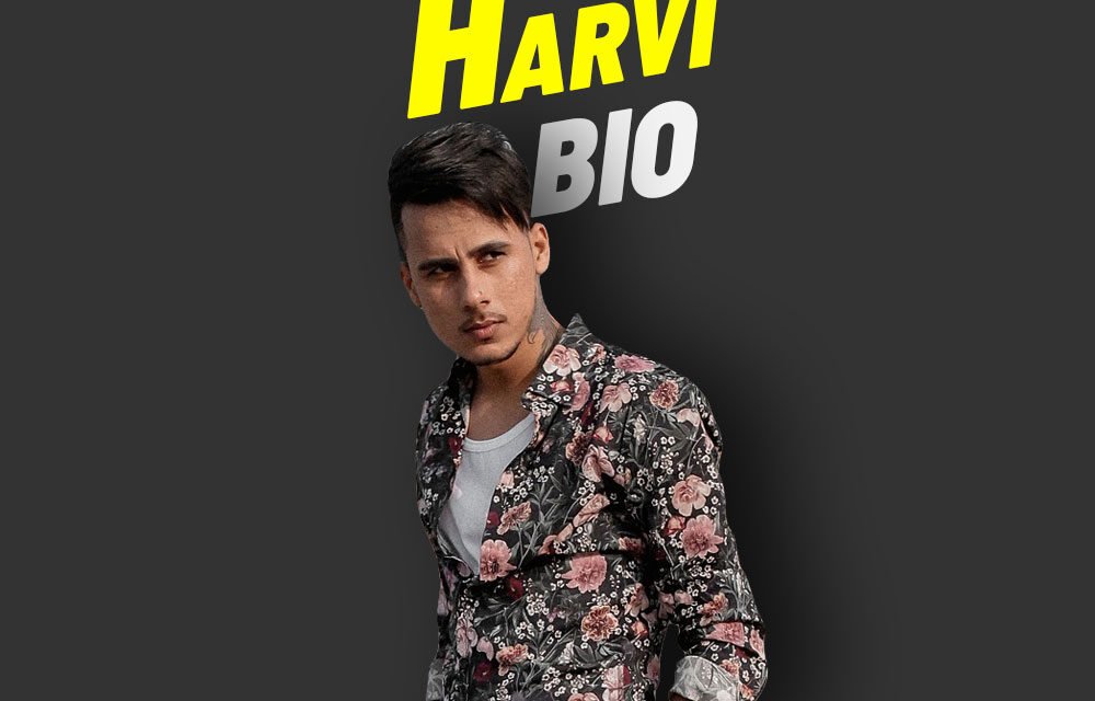 HARVI Punjabi Singer  – BIOGRAPHY