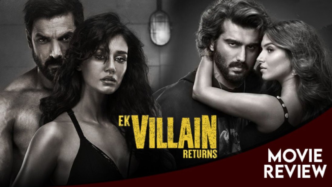Ek Villain Returns Review: No chills & thrills in John Abraham, Disha Patani, Arjun Kapoor, Tara Sutaria film