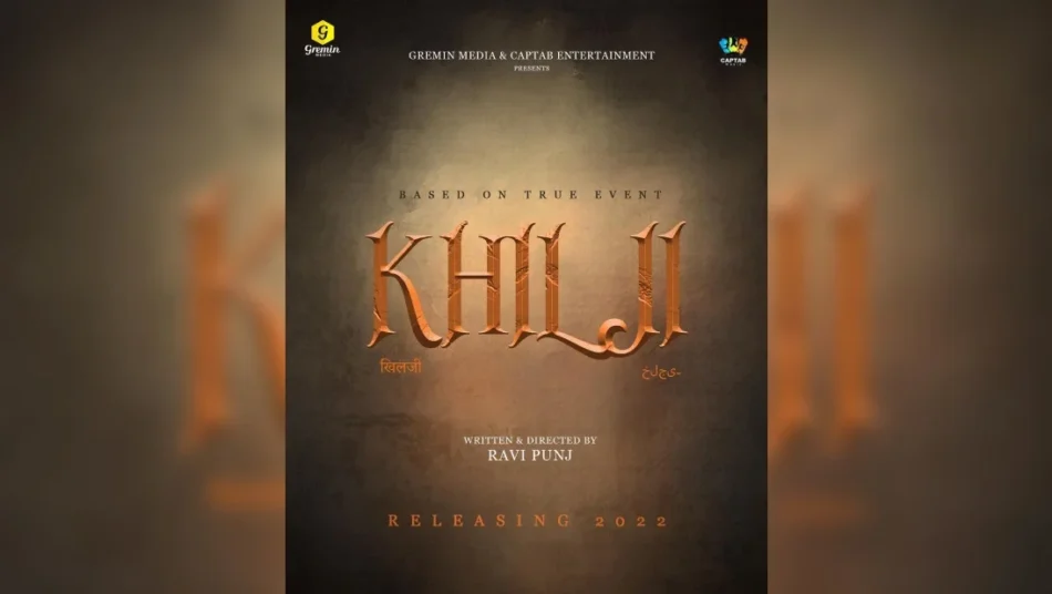 DIRECTOR RAVI PUNJ DEBUTS IN BOLLYWOOD WITH HIS FIRST HINDI FILM ‘KHILJI’