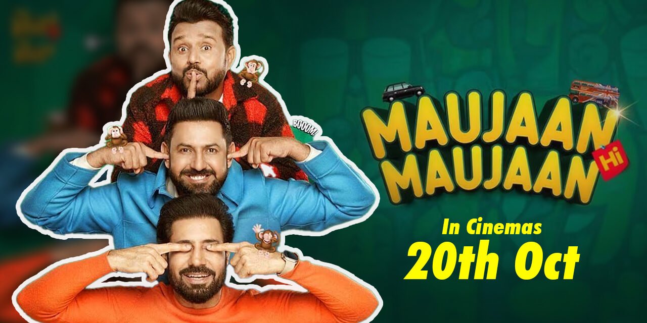 Maujaan Hi Maujaan   Punjabi Movie (2023) – Gippy Grewal