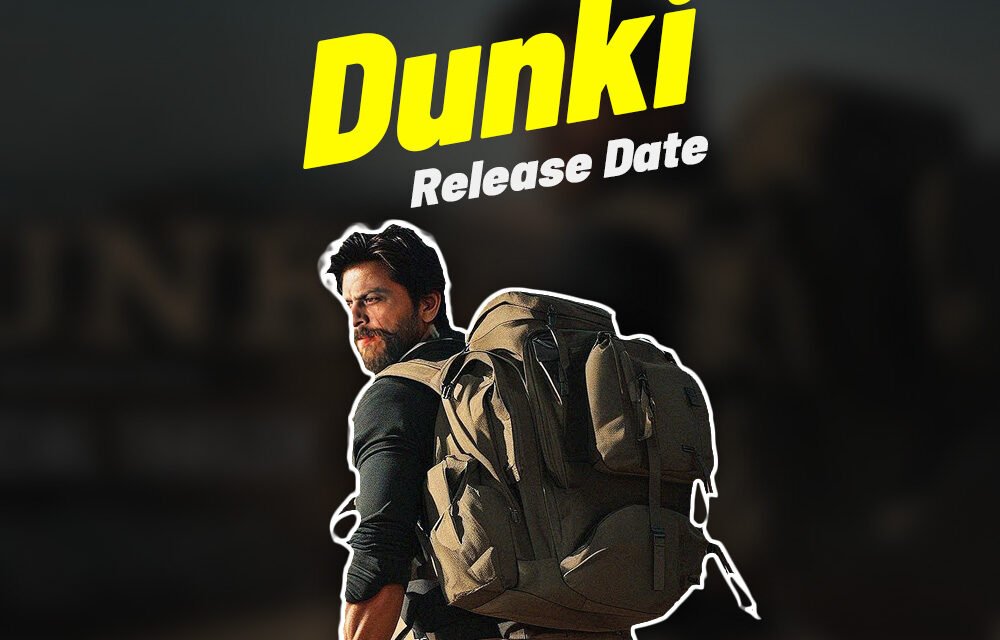 Dunki | Release Date | Shah Rukh Khan