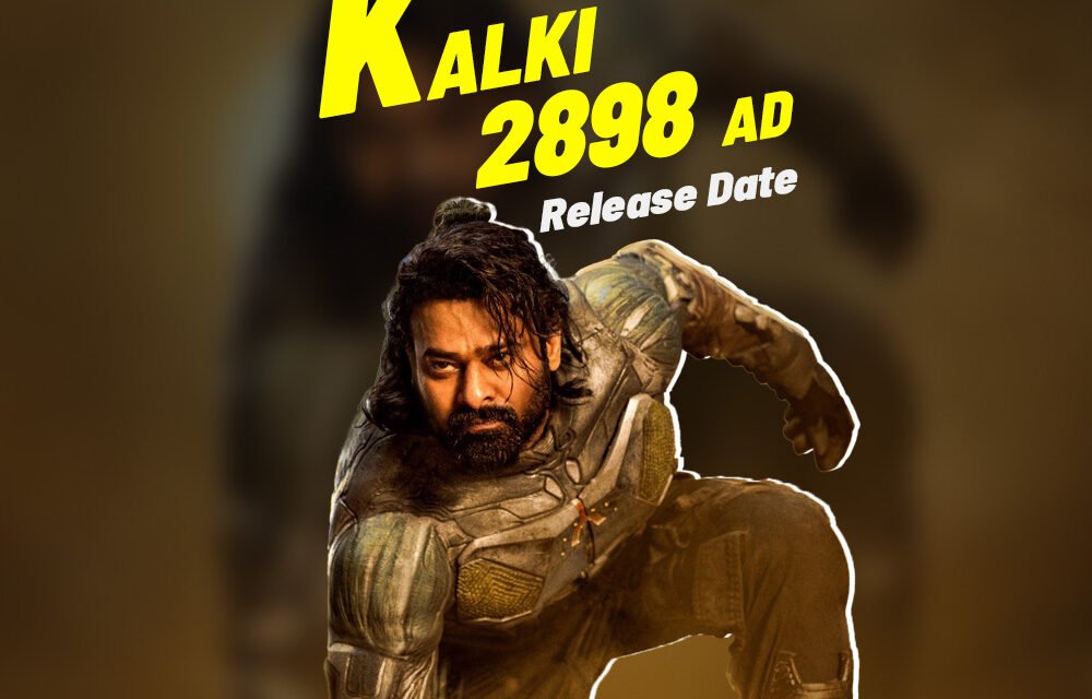 Kalki 2898 AD Movie | Release Date | Prabhas