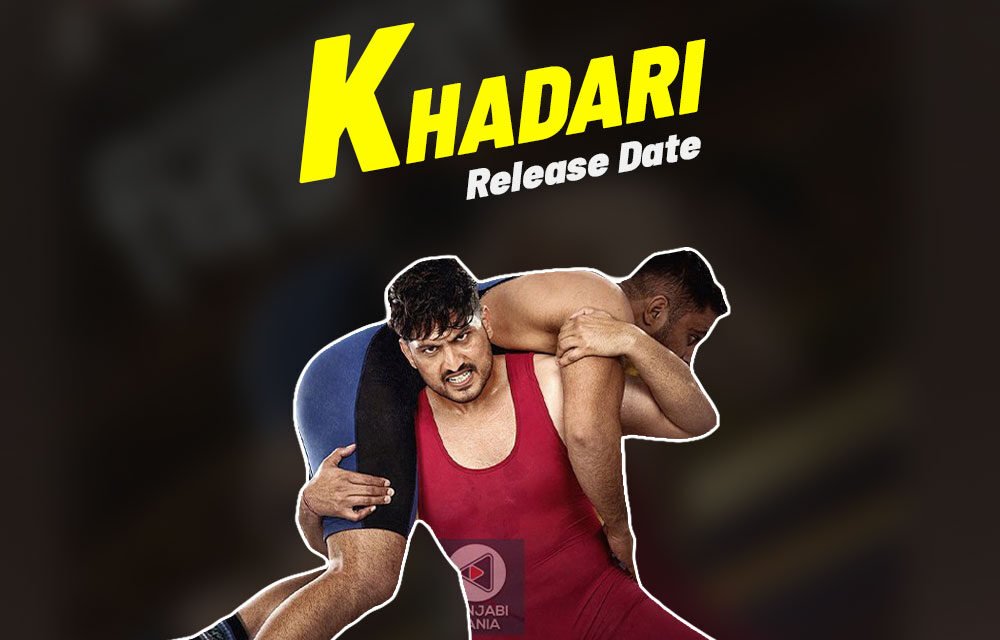 Khadari | Release Date | Gurnam Bhullar