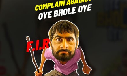 Oye Bhole Oye | Complaint against the Director & Actor