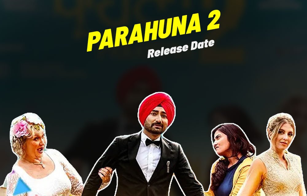 Parahuna 2 | New Punjabi Movie | Ranjit Bawa & Aditi Sharma
