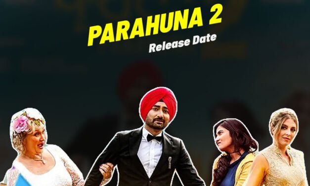 Parahuna 2 | New Punjabi Movie | Ranjit Bawa & Aditi Sharma