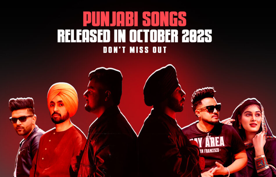 Punjabi Songs Released in October 2025 – Don’t Miss Out