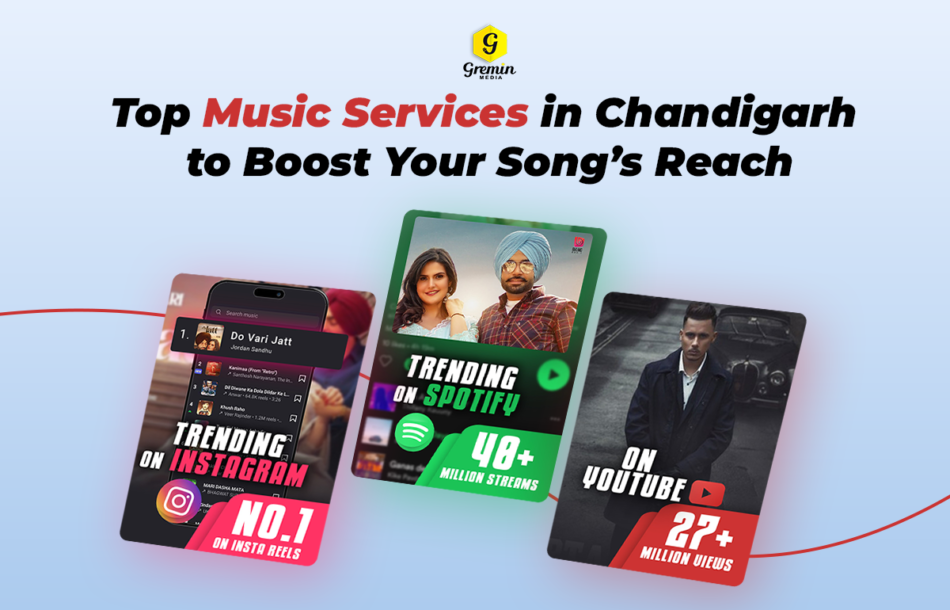 Top Music Services in Chandigarh to Boost Your Song’s Reach – Gremin Media